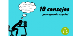 10 CONSEJOS PARA APRENDER ESPAÑOL